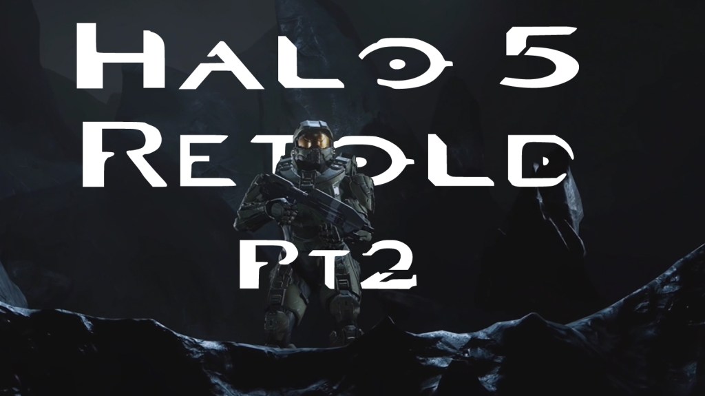 Halo 5: Guardians: Retold: Part&nbsp;2